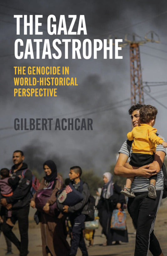 Book - The Gaza Catastrophe The Genocide in World-Historical Perspective