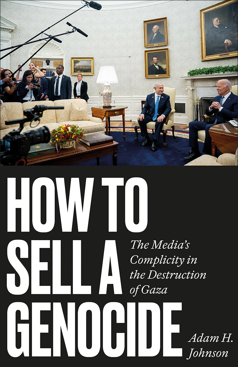 Book - How to Sell a Genocide The Media’s Complicity in the Destruction of Gaza