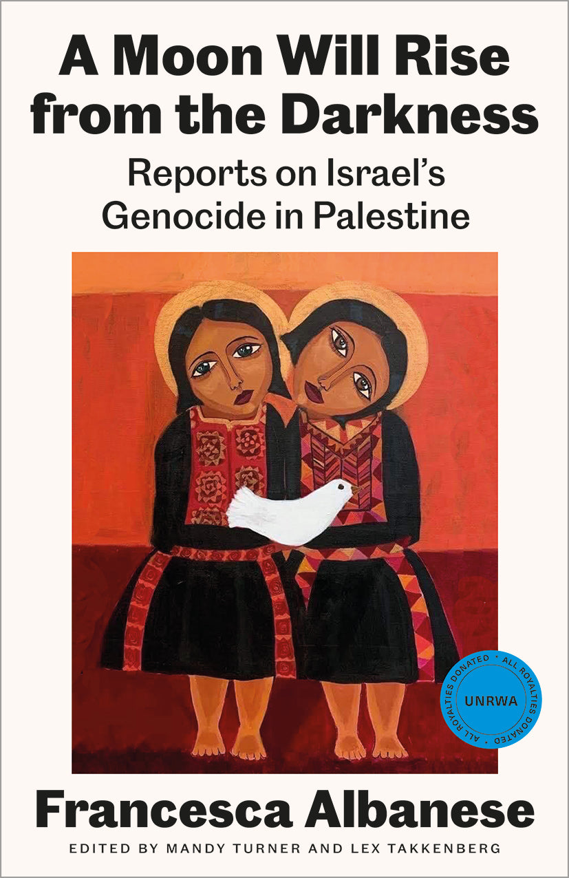 Book - A Moon Will Rise from the Darkness Reports on Israel’s Genocide in Palestine