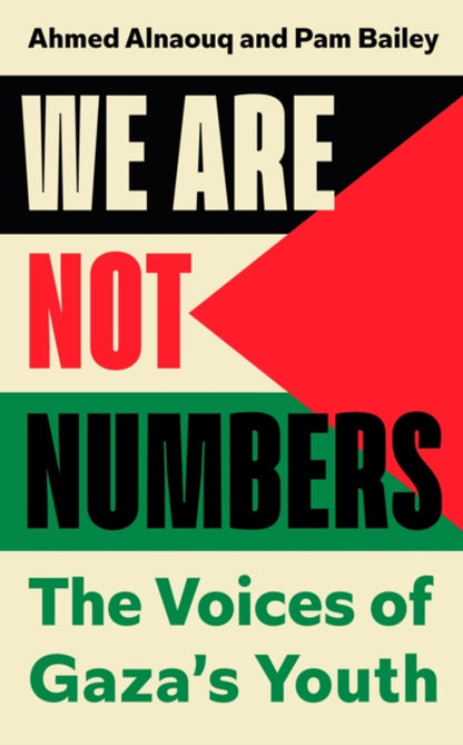 Book - We Are Not Numbers: The Voices of Gaza’s Youth