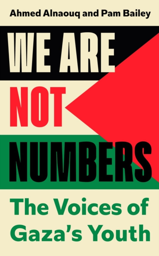 Book - We Are Not Numbers: The Voices of Gaza’s Youth