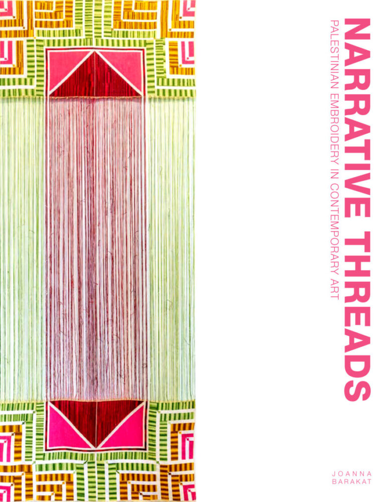 Book - Narrative Threads, Palestinian Embroidery in Contemporary Art