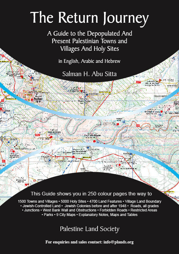 The Return Journey (Atlas) - A Guide to the Depopulated and Present Palestinian Towns and Villages and Holy Sites